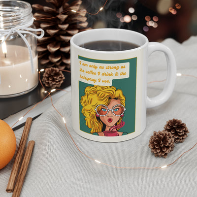 I Am Only As Strong As The Coffee I Drink & The Hairspray I Use | Retro Coffee Mug